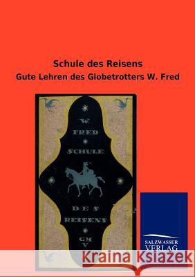Schule des Reisens Goldschmidt, Viktor 9783864448287 Salzwasser-Verlag - książka