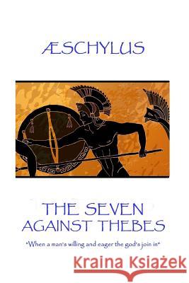 Æschylus - The Seven Against Thebes: 