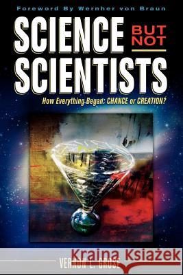 Science But Not Scientists Vernon L. Grose Grose 9781425969912 Authorhouse - książka