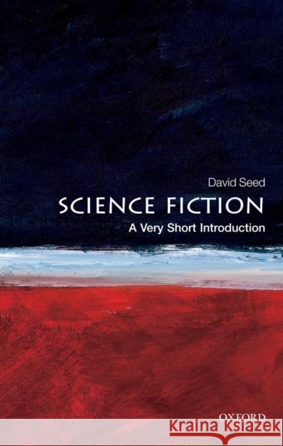 Science Fiction: A Very Short Introduction David (Professor in the School of English, University of Liverpool) Seed 9780199557455 Oxford University Press - książka