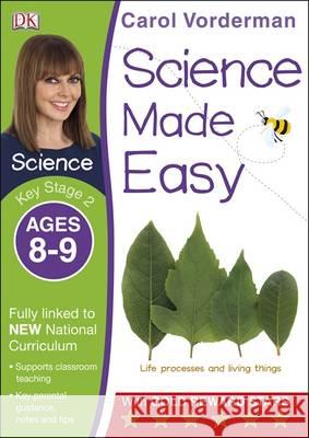 Science Made Easy, Ages 8-9 (Key Stage 2): Supports the National Curriculum, Science Exercise Book Carol Vorderman 9781409344926 Dorling Kindersley Ltd - książka