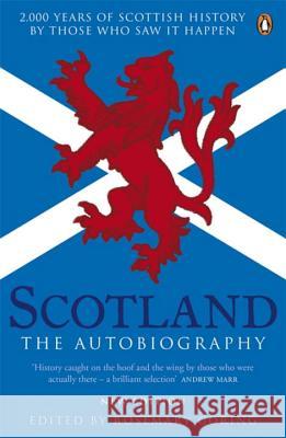 Scotland: The Autobiography: 2,000 Years of Scottish History by Those Who Saw it Happen Rosemary Goring 9780241969168 PENGUIN GROUP - książka