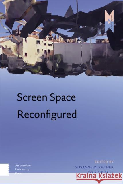 Screen Space Reconfigured Susanne Saether Synne Tollerud Bull 9789089649928 Amsterdam University Press - książka