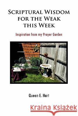 Scriptural Wisdom for the Weak This Week Queen Elizabeth Hart 9781456839154 Xlibris Corporation - książka