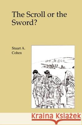 Scroll or the Sword ?: Dilemmas of Religion and Military Service in Israel Cohen 9789057020834 Taylor & Francis - książka