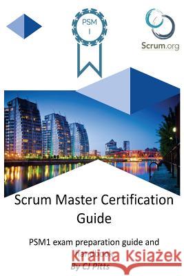 Scrum Master Certification Guide Cj Pitts 9781726185202 Createspace Independent Publishing Platform - książka