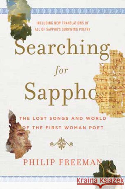 Searching for Sappho: The Lost Songs and World of the First Woman Poet Philip Freeman 9780393242232 W. W. Norton & Company - książka