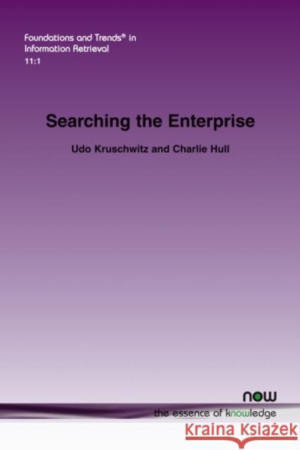 Searching the Enterprise Udo Kruschwitz Charlie Hull 9781680833041 Now Publishers - książka