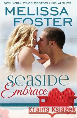 Seaside Embrace (Love in Bloom: Seaside Summers, Book 6): Hunter Lacroux Melissa Foster 9781941480281 Everafter Romance - książka