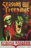 Season's Creepings: Tales of Holiday Horror Zach McCain Ronald Kelly 9781952979514 Macabre Ink