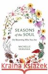 Seasons of the Soul: On Becoming Who You Are Michelle Derusha   9780578284774 Michelle Derusha