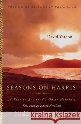 Seasons on Harris: A Year in Scotland's Outer Hebrides Yeadon, David 9780060741839 Harper Perennial - książka
