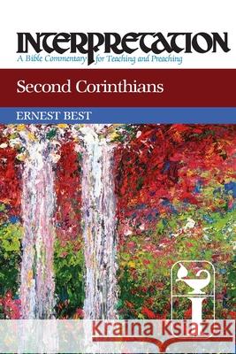 Second Corinthians: Interpretation: A Bible Commentary for Teaching and Preaching Best, Ernest 9780664236120 Westminster John Knox Press - książka
