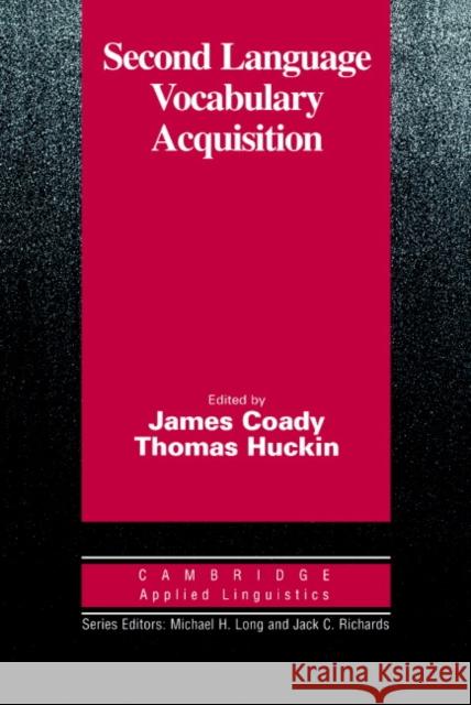Second Language Vocabulary Acquisition: A Rationale for Pedagogy Coady, James 9780521567640 Cambridge University Press - książka