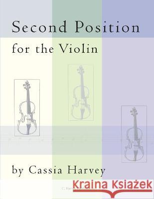 Second Position for the Violin Cassia Harvey 9781635231779 C. Harvey Publications - książka