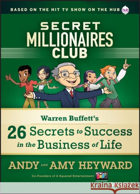 Secret Millionaires Club: Warren Buffett's 26 Secrets to Success in the Business of Life Heyward, Andy 9781118494592 John Wiley & Sons Inc - książka