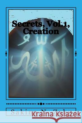 Secrets: creation Zaky, Sakina Nura 9781532976698 Createspace Independent Publishing Platform - książka