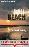 Secrets on Bali Beach: Bali Crime Story Stefani Kang 9783347182066 Tredition Gmbh