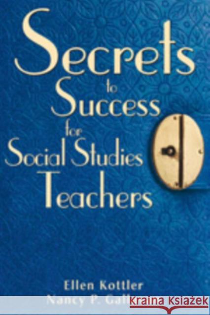 Secrets to Success for Social Studies Teachers Ellen Kottler Nancy P. Gallavan 9781412950275 Corwin Press - książka