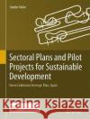Sectoral Plans and Pilot Projects for Sustainable Development: Sierra Calderona Strategic Plan, Spain Galan, Juanjo 9783030053598 Springer