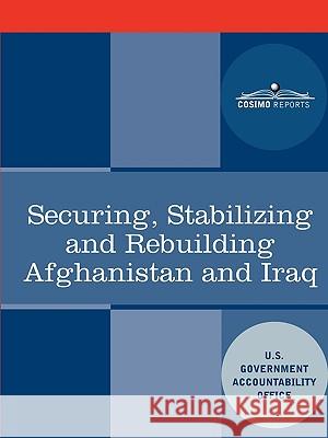 Securing, Stabilizing and Rebuilding Afghanistan and Iraq  U 9781616402303 Cosimo Reports - książka