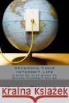 Securing Your Internet Life: A Step By Step Guide to Secure Yourself Online Samuels, Adam 9781537306421 Createspace Independent Publishing Platform