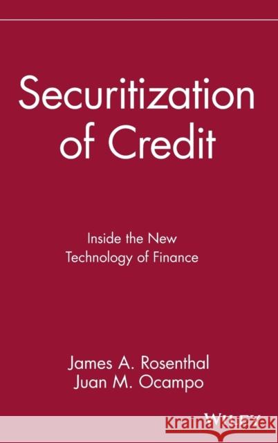 Securitization of Credit: Inside the New Technology of Finance Rosenthal, James A. 9780471613688 John Wiley & Sons - książka