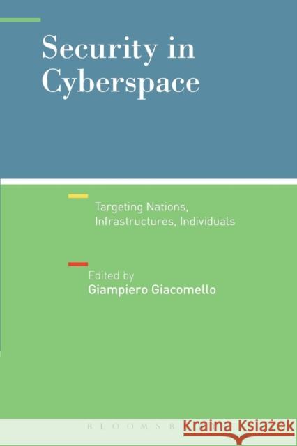 Security in Cyberspace: Targeting Nations, Infrastructures, Individuals Giampiero Giacomello 9781501317293 Bloomsbury Academic - książka