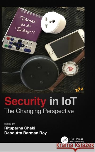 Security in IoT: The Changing Perspective Chaki, Rituparna 9780367711412 CRC Press - książka