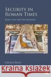 Security in Roman Times: Rome, Italy and the Emperors Cecilia Ricci 9781472460158 Routledge