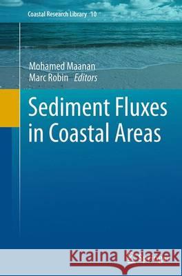 Sediment Fluxes in Coastal Areas Mohamed Manaan Marc Robin Mohamed Maanan 9789402405873 Springer - książka
