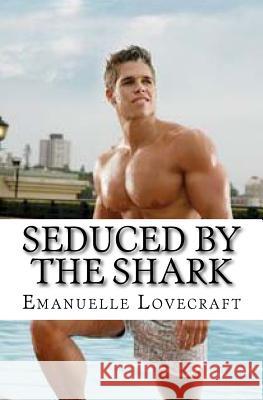 Seduced By The Shark Lovecraft, Emanuelle 9781518776267 Createspace - książka