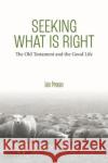 Seeking What Is Right: The Old Testament and the Good Life Iain Provan 9781481312882 Baylor University Press