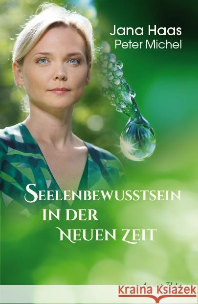 Seelenbewusstsein in der Neuen Zeit Haas, Jana, Michel, Peter 9783894278977 Aquamarin - książka