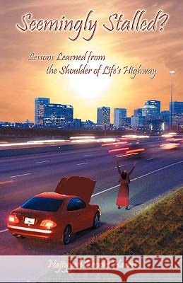 Seemingly Stalled?: Lessons Learned from the Shoulder of Life's Highway Harris, Najiyyah Brooks 9780595417650 iUniverse - książka