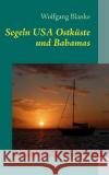 Segeln: USA Ostküste und Bahamas Wolfgang Blanke 9783732241606 Books on Demand