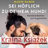 Sei höflich zu deinem Hund!, 1 Audio-CD, Samin, Masih 9783869744841 Steinbach sprechende Bücher