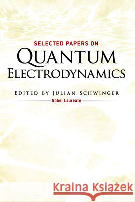 Selected Papers on Quantum Electrodynamics Julian Schwinger 9780486604442 Dover Publications - książka