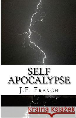 Self Apocalypse: The Beginning John French 9781470113643 Createspace - książka