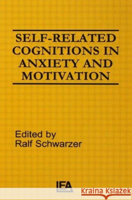 Self-related Cognitions in Anxiety and Motivation R. Schwarzer R. Schwarzer  9780898595130 Taylor & Francis - książka