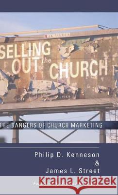 Selling Out the Church Philip D Kenneson, James L Street, Dr Stanley Hauerwas (Duke University) 9781498210027 Cascade Books - książka