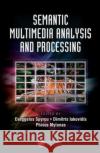 Semantic Multimedia Analysis and Processing Evangelos Spyrou Dimitrios Iakovidis Phivos Mylonas 9781466575493 CRC Press