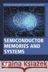 Semiconductor Memories and Systems Andrea Redaelli Fabio Pellizzer 9780128207581 Woodhead Publishing