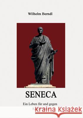 Seneca Berndl, Wilhelm 9783734579325 Tredition Gmbh - książka