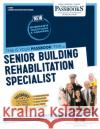 Senior Building Rehabilitation Specialist (C-1933): Passbooks Study Guide Volume 1933 National Learning Corporation 9781731819338 National Learning Corp