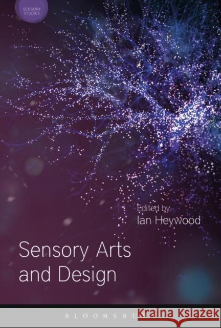 Sensory Arts and Design Ian Heywood David Howes 9781474280198 Bloomsbury Academic - książka