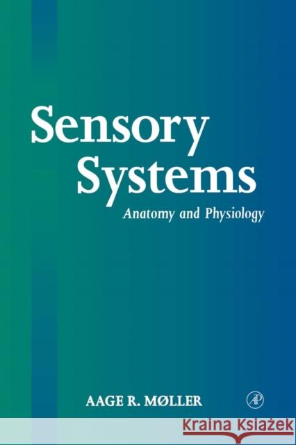Sensory Systems: Anatomy, Physiology and Pathophysiology Moller, Aage R. 9780125042574 Academic Press - książka