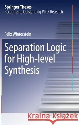 Separation Logic for High-Level Synthesis Winterstein, Felix 9783319532219 Springer - książka
