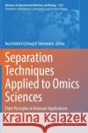 Separation Techniques Applied to Omics Sciences: From Principles to Relevant Applications Ana Valeria Colnagh 9783030772512 Springer