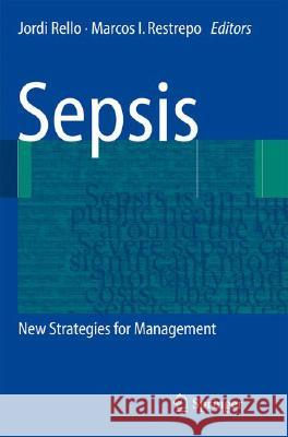 Sepsis: New Strategies for Management Rello, Jordi 9783540790006 Springer - książka